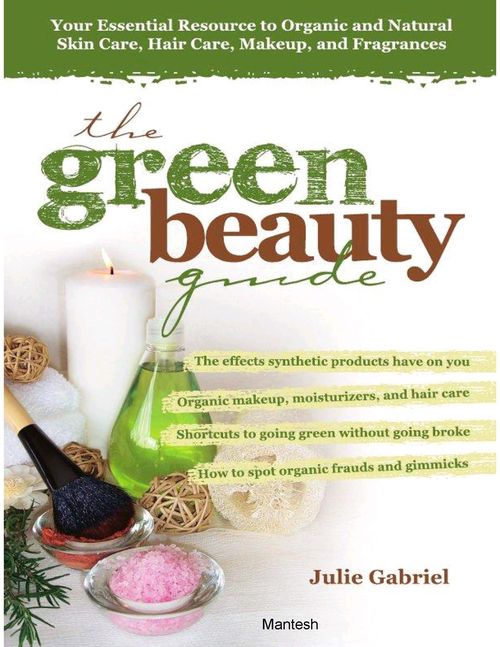 The Green Beauty Guide: For nearly fifteen years, I have been writing about fashion and beauty. I helped women and men make sense of the latest products while declaring some shimmery nail polish an absolute must have.
