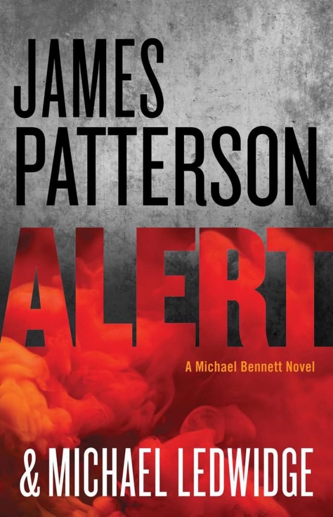 Alert, Michael Bennett series, Michael Bennett book 8, James Patterson series, thriller book series, investigating books, james patterson books in order, james patterson book list, james patterson kids books, james patterson new book, best james patterson books, books by james patterson, how many books has james patterson written, james patterson michael bennett series, james patterson michael bennett