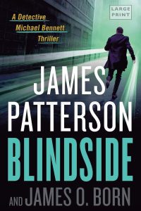 Blindside, Michael Bennett series, Michael Bennett book 12, James Patterson series, thriller book series, investigating books, james patterson books in order, james patterson book list, james patterson kids books, james patterson new book, best james patterson books, books by james patterson, how many books has james patterson written, james patterson michael bennett series, james patterson michael bennett