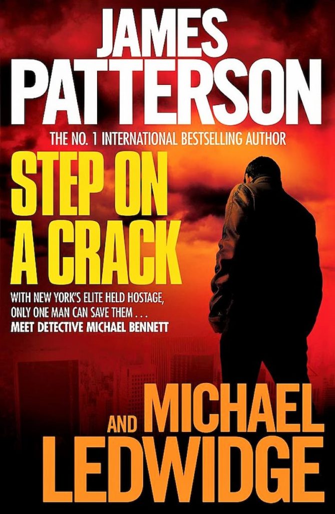 Step on a Crack, Michael Bennett series, Michael Bennett book 1, James Patterson series, thriller book series, investigating books, james patterson books in order, james patterson book list, james patterson kids books, james patterson new book, best james patterson books, books by james patterson, how many books has james patterson written, james patterson michael bennett series, james patterson michael bennett