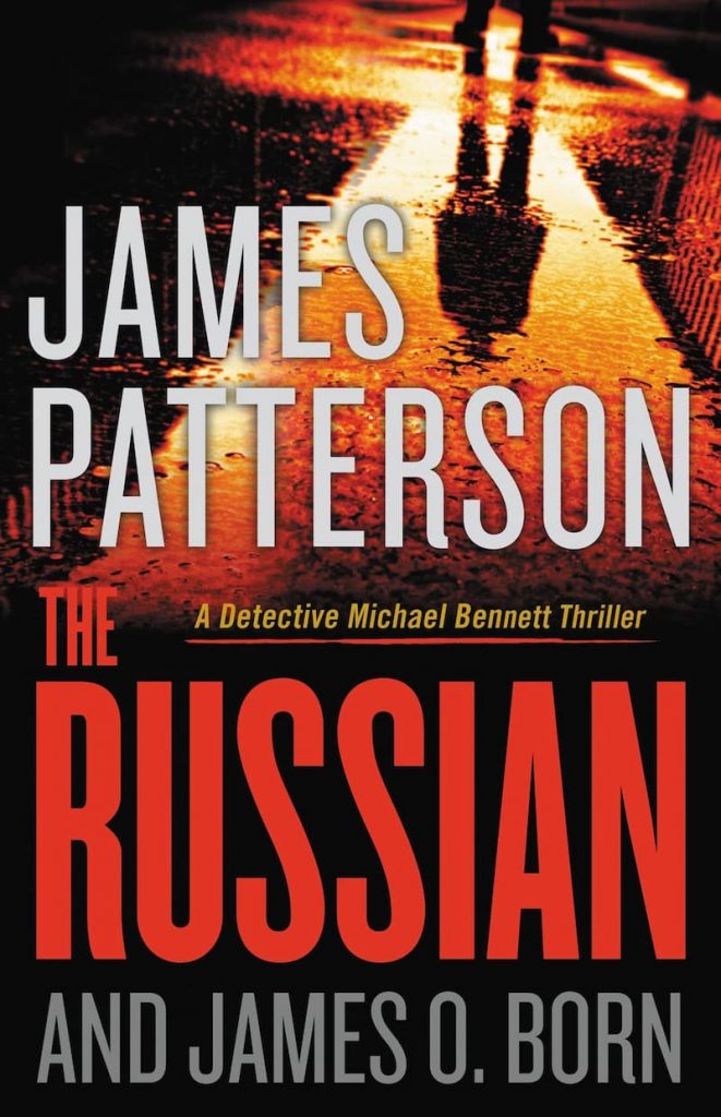 The Russian, Michael Bennett series, Michael Bennett book 13, James Patterson series, thriller book series, investigating books, james patterson books in order, james patterson book list, james patterson kids books, james patterson new book, best james patterson books, books by james patterson, how many books has james patterson written, james patterson michael bennett series, james patterson michael bennett