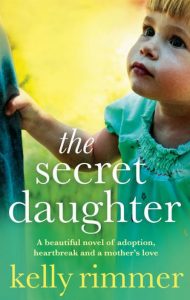 The Secret Daughter: A beautiful novel of adoption, heartbreak and a mother''s love. Like I saw my new-born infant's face for the very first time that I tried desperately to catch her face in my head --to stamp it on my eyelids. As she had been taken out of me I knew I would never see my daughter .