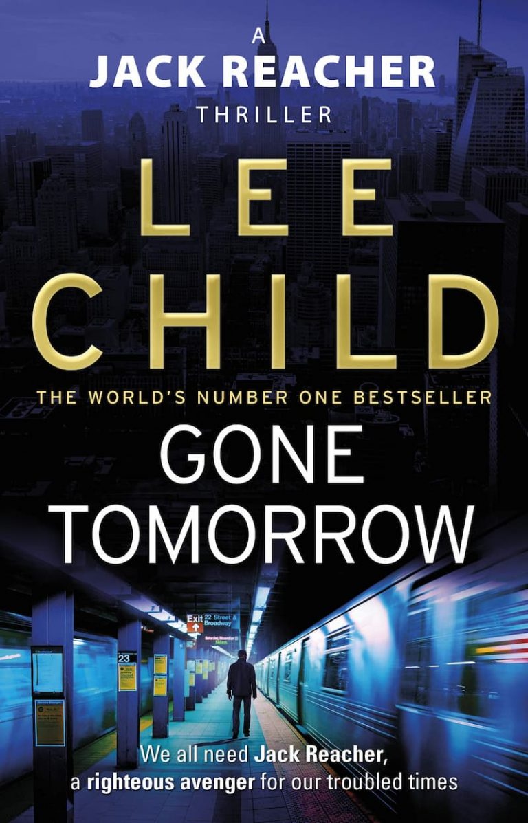 best crime fiction books, best fiction books, best investigation books, best suspense books, best thriller books, Jack Reacher book 12, Jack Reacher Book 12by Lee Child, jack reacher book series, Jack reacher quote, lee child, lee child books, lee child famous books, lee child jack reacher in order, lee child jack reacher series in order, new lee child books, Gone Tomorrow, suspense books, thriller books