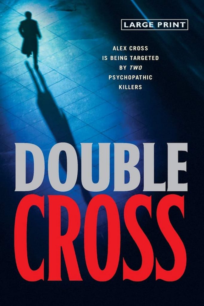 Double Cross - Alex Cross Book 13 by James Patterson: James Patterson has returned with another master piece. The novel Double Cross has a new addition in the already thrilled and suspense based novel. Full of suspense, thrill and unstoppable actions are the ingredients for the readers to come and enjoy the beauty of pen and the class of wisdom.