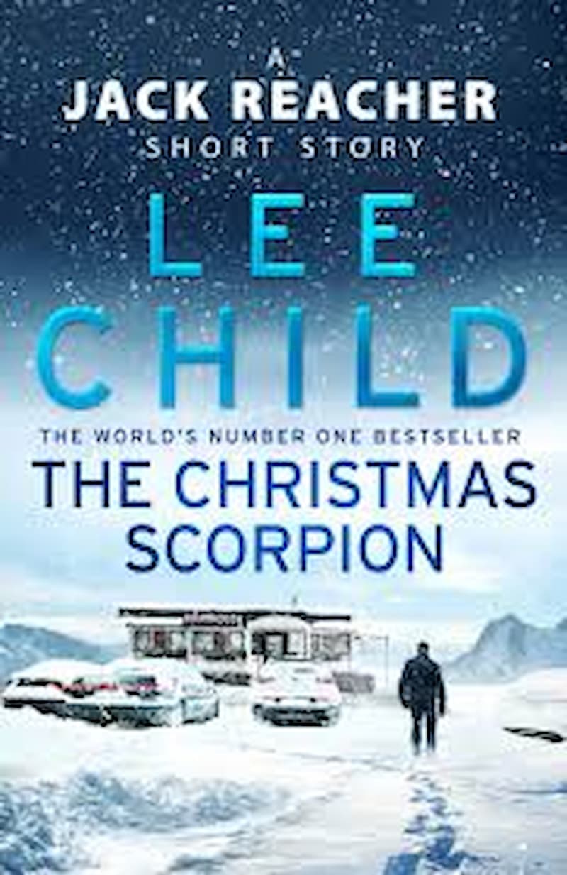 best crime fiction books, best fiction books, best investigation books, best suspense books, best thriller books, Jack Reacher book 22.5, Jack Reacher Book 22.5 by Lee Child, jack reacher book series, Jack reacher quote, lee child, lee child books, lee child famous books, lee child jack reacher in order, lee child jack reacher series in order, new lee child books, suspense books, The Christmas Scorpion, thriller books