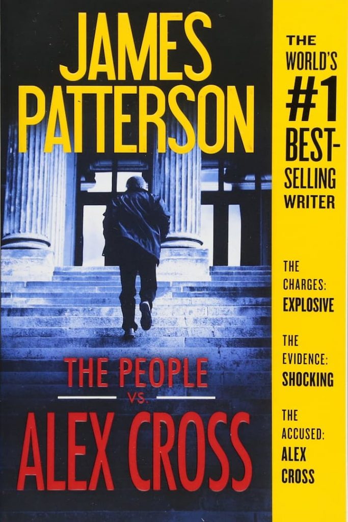 The People vs. Alex Cross - Alex Cross Book 25 by James Patterson: James Patterson is always fresh and new. This time, he has picked up the most interesting and sensational topic for his new presentation, The People vs. Alex Cross. His pen is showing the marvelous power and magic to impress the audience with full of action and thrill.
