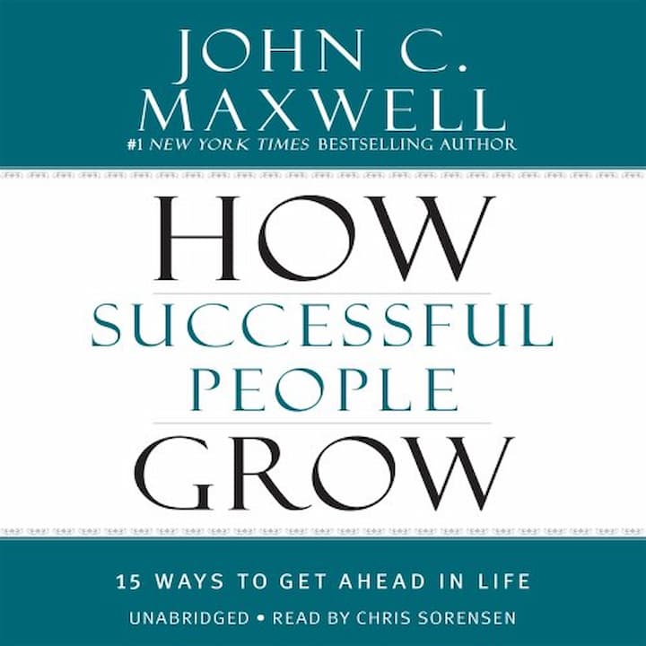 How Successful People Grow 15 Ways to Get Ahead in Life