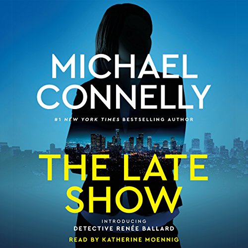 The Late Show - Renee Ballard Book 1