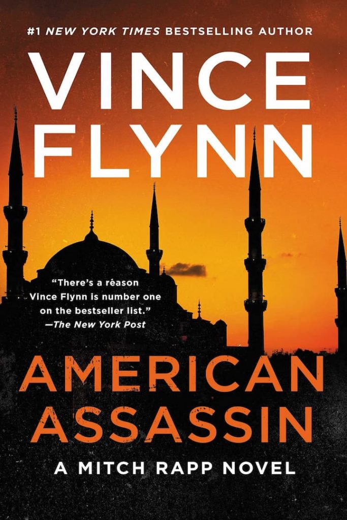 American Assassin, Assassinations, Espionage, Fiction, Mitch Rapp Book 1, Political Thrillers, Terrorism, Thrillers, Vince Flynn, Vince Flynn Books In Order