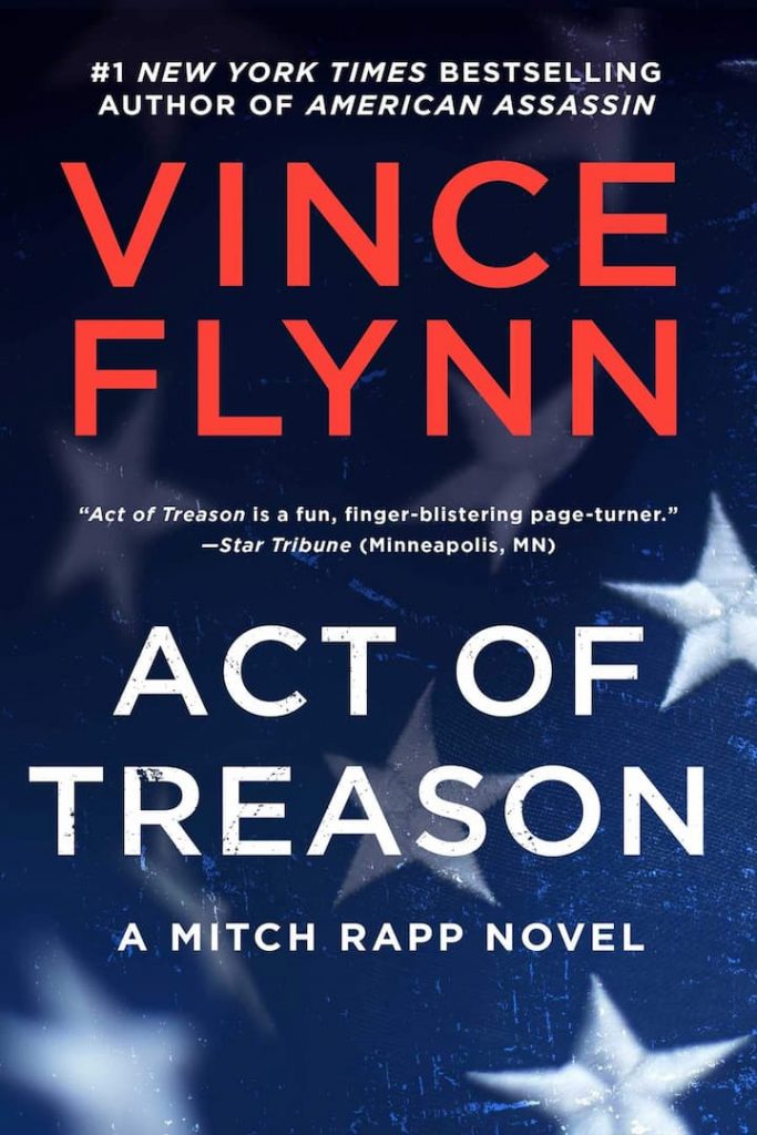 Act of Treason, Assassinations, Espionage, Fiction, Mitch Rapp Book 9, Political Thrillers, Terrorism, Thrillers, Vince Flynn, Vince Flynn Books In Order
