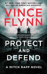 Assassinations, Espionage, Fiction, Mitch Rapp Book 10, Political Thrillers, Protect and Defend, Terrorism, Thrillers, Vince Flynn, Vince Flynn Books In Order