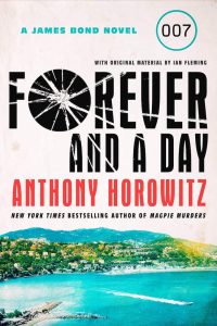Anthony Horowitz, Anthony Horowitz Books In Order, Children & Youth, Espionage, Fiction, Forever and a Day- James Bond Novel, Mystery, Political Thrillers, Teen and Young Adult, Thrillers