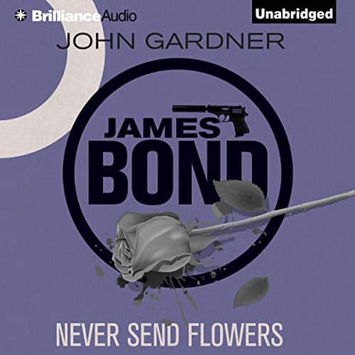 Never Send Flowers James Bond Novel audio