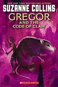 Gregor and the Code of Claw, Animals, Children, Fantasy, Fiction, Suzanne Collins, Suzanne Collins Books In Order, The Underland Chronicles Books In Order, The Underland Chronicles Series