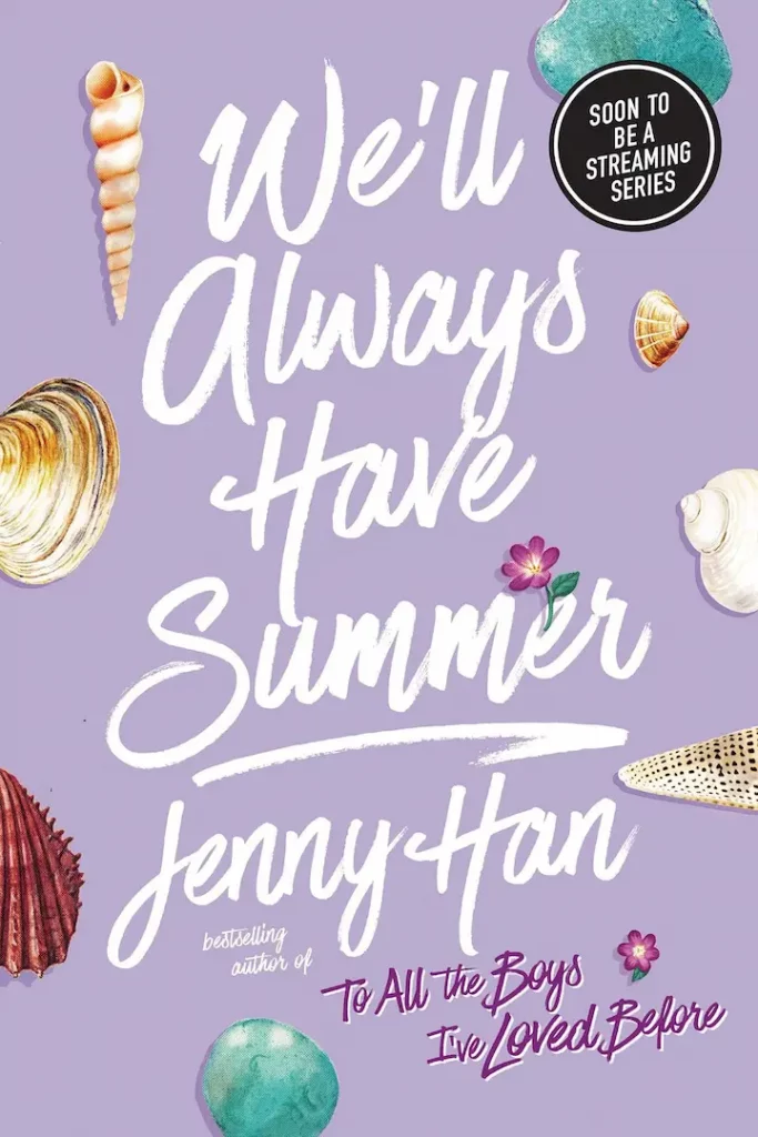 We'll Always Have Summer, Book Series, Books In Order, Children, Contemporary Romance, Fiction, Friendship, Jenny Han Books In Order, Social Issues, Teen and Young Adult, The Summer I Turned Pretty Books In Order