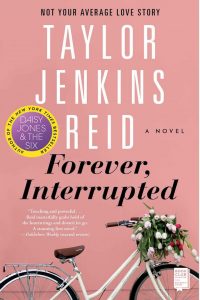 Forever Interrupted, Books In Order, Contemporary Romance, Fiction, Romance, Taylor Jenkins Reid, Taylor Jenkins Reid Books In Order, Women's Fiction