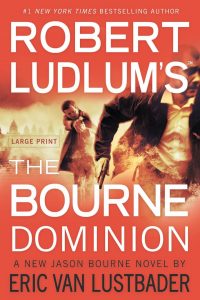 The Bourne Dominion, Assassinations, Books In Order, Conspiracies, Crime Fiction, Eric Van Lustbader, Eric Van Lustbader Books In Order, Espionage, Fiction, Jason Bourne, Jason Bourne Books In Order, Mysteries, Political Thrillers, Terrorism, Thrillers