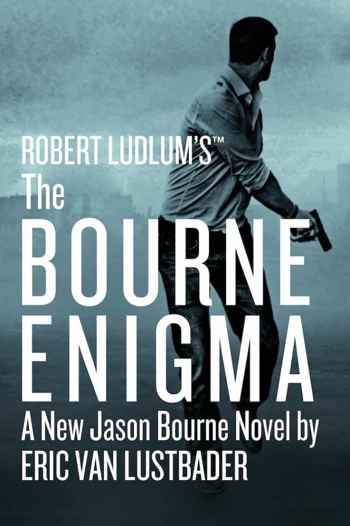 Assassinations, Books In Order, Conspiracies, Crime Fiction, Eric Van Lustbader, Eric Van Lustbader Books In Order, Espionage, Fiction, Jason Bourne, Jason Bourne Books In Order, Mysteries, Political Thrillers, Terrorism, Thrillers, The Bourne Enigma