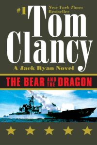 Action and Adventure, Bestsellers, Book Series, Books In Order, Jack Ryan Book 8, Jack Ryan Books In Order, Military Thrillers, Technothrillers, The Bear and the Dragon, Thrillers, Tom Clancy Books In Order