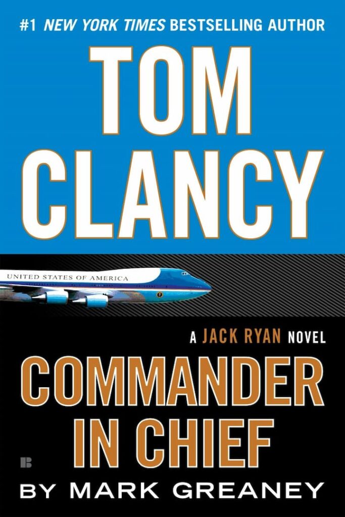 Action and Adventure, Bestsellers, Book Series, Books In Order, Jack Ryan Books In Order, Military Thrillers, Technothrillers, Thrillers, Tom Clancy Books In Order, Tom Clancy Commander in Chief- Jack Ryan Book 15