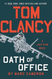 Action and Adventure, Bestsellers, Book Series, Books In Order, Jack Ryan Books In Order, Military Thrillers, Technothrillers, Thrillers, Tom Clancy Books In Order, Tom Clancy Oath of Office - Jack Ryan Book 18