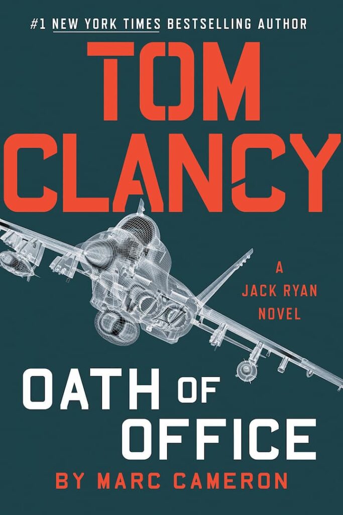 Action and Adventure, Bestsellers, Book Series, Books In Order, Jack Ryan Books In Order, Military Thrillers, Technothrillers, Thrillers, Tom Clancy Books In Order, Tom Clancy Oath of Office - Jack Ryan Book 18