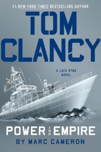 Action and Adventure, Bestsellers, Book Series, Books In Order, Jack Ryan Books In Order, Military Thrillers, Technothrillers, Thrillers, Tom Clancy Books In Order, Tom Clancy Power and Empire - Jack Ryan Book 17