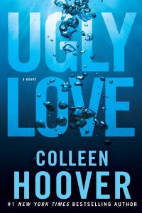 Colleen Hoover Books In Order, Contemporary Romance, Fiction, New Adult Romance, Romance, Women's Fiction, Ugly Love - Colleen Hoover