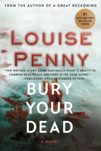 Bury Your Dead by Louise Penny