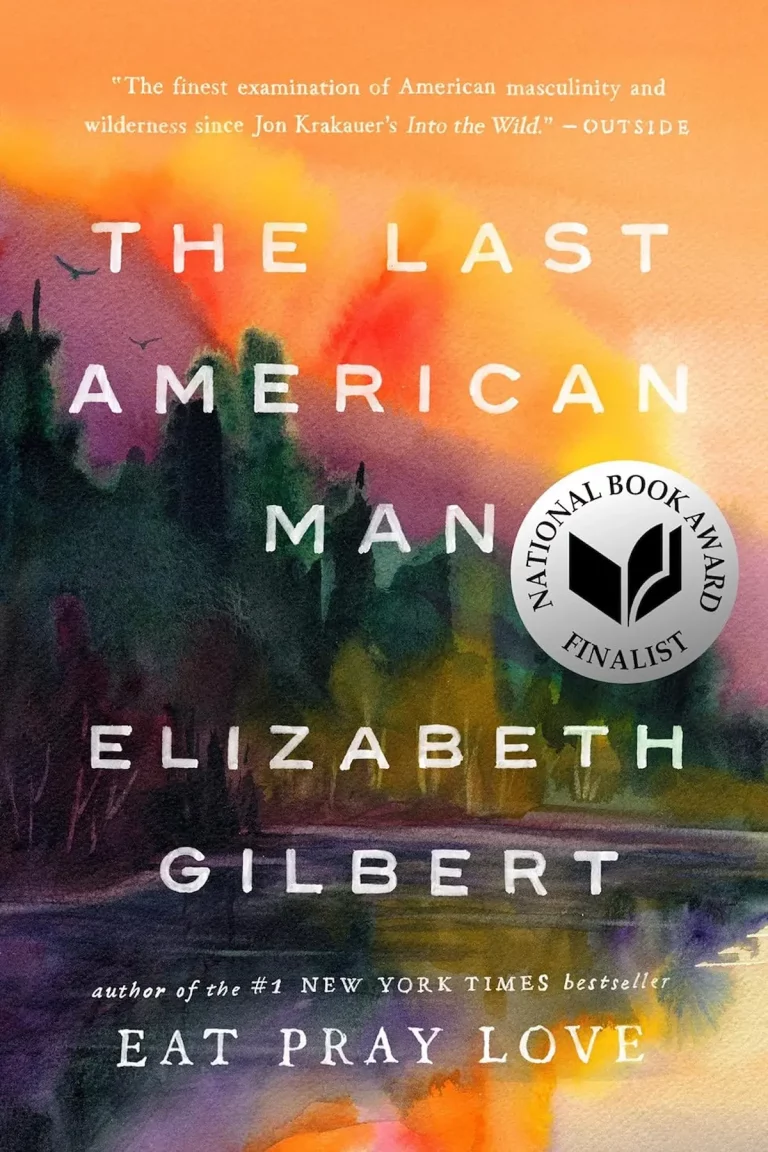 The Last American Man By Elizabeth Gilbert