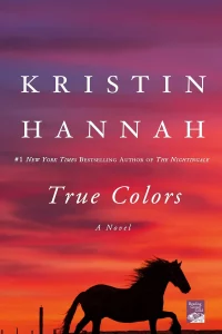 True Colors By Kristin Hannah