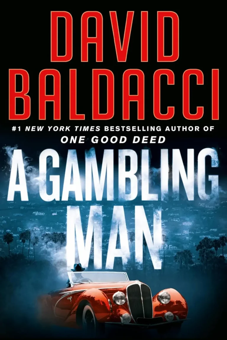 Book lovers of thriller mysteries should not miss A Gambling Man by David Baldacci.