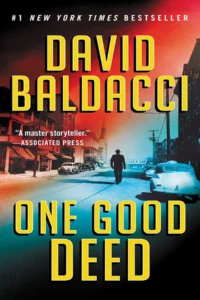 Step into the suspenseful world of One Good Deed by David Baldacci. Narrated by Neil Blair the exciting plot appeals to readers who like dramatic historical works and adventurous criminal mysteries.