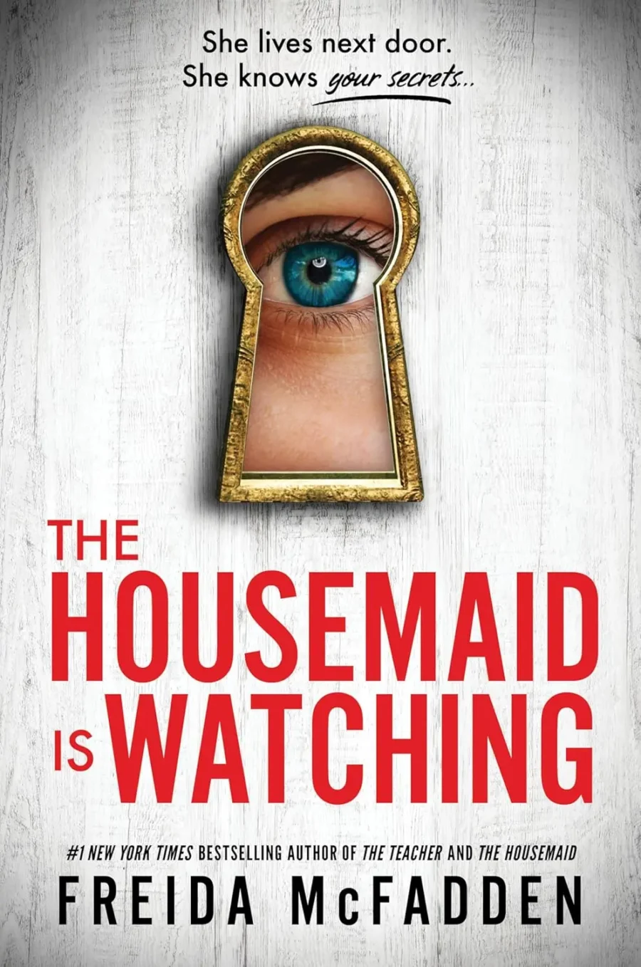 The Housemaid Is Watching By Freida McFadden