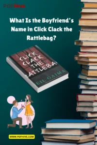 This suspenseful story leaves more questions than answers, and one of the questions is, What is the boyfriend’s name in Click Clack the Rattlebag?