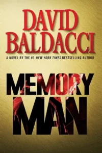 The gripping thriller Memory Man by David Baldacci leads readers through the extraordinary thoughts of its unforgettable main character Amos Decker.