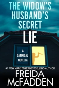 The novel ‘The Widow’s Husband’s Secret Lie’ is a thrilling novel written by Freida McFadden. If you are a fan of dramatic plot with an unexpected outcome this book will be to your liking.